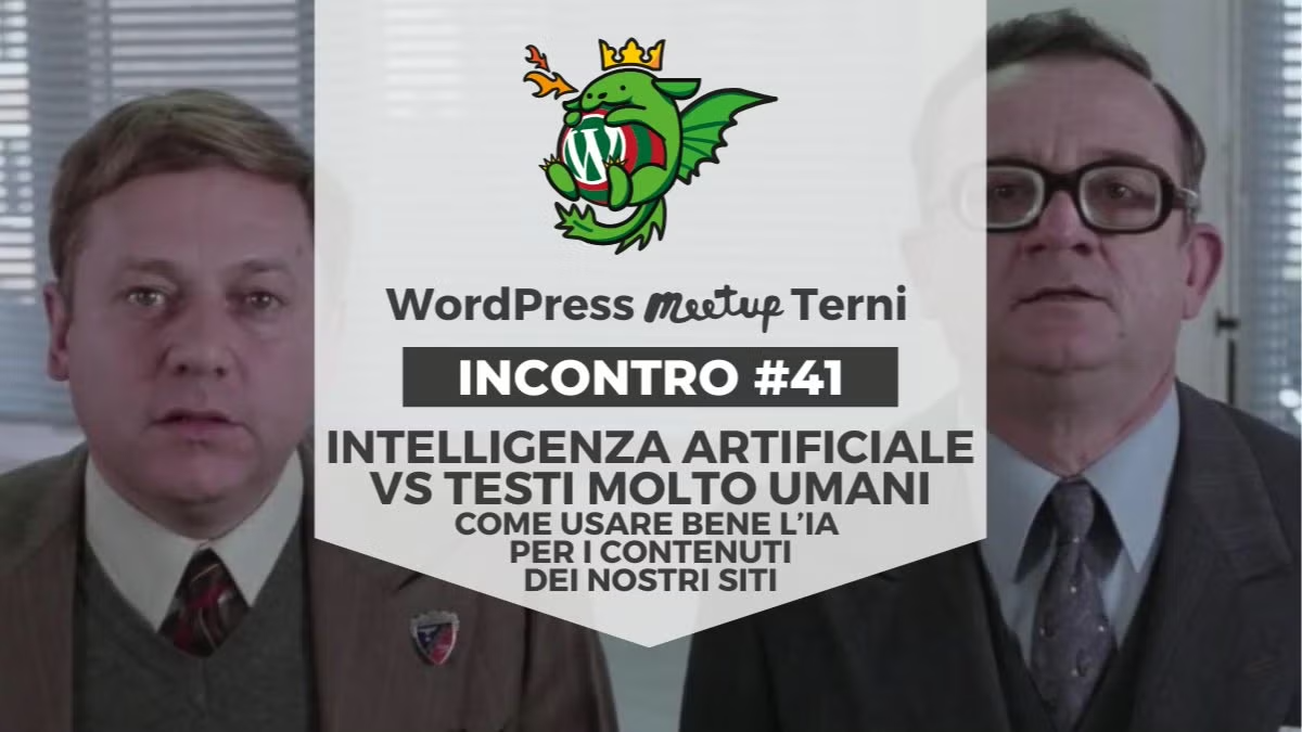 WordPress Meetup Terni #41 • Intelligenza Artificiale VS Testi Molto Umani